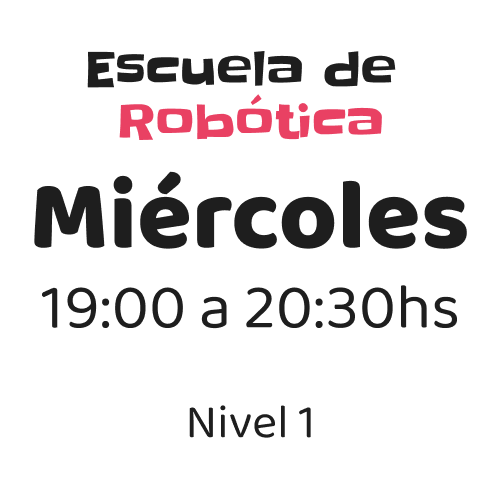 Miércoles Miércoles - Robótica Nivel 1